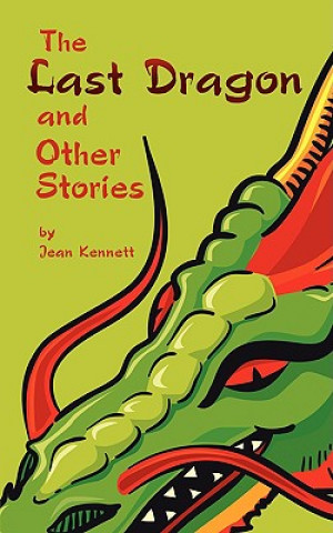 Книга Last Dragon and Other Stories Jean Kennett