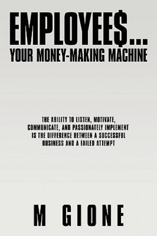 Книга Employees... Your Money-Making Machine M Gione