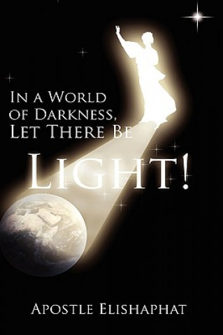Carte In a World of Darkness, Let There Be Light! Apostle Elishaphat
