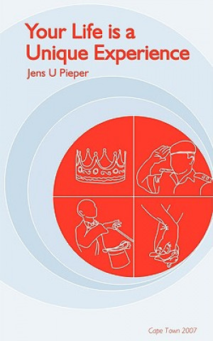 Boek Your Life is a Unique Experience Jens Pieper
