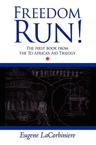 Kniha Freedom Run! Eugene Lacorbiniere