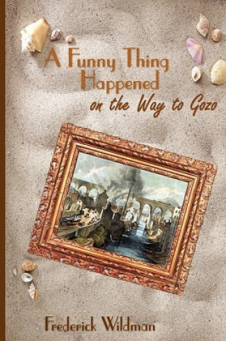 Книга Funny Thing Happened on the Way to Gozo Frederick Wildman