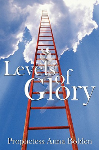 Книга Levels of Glory Prophetess Anna Bolden