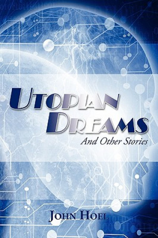 Knjiga Utopian Dreams John Hoel
