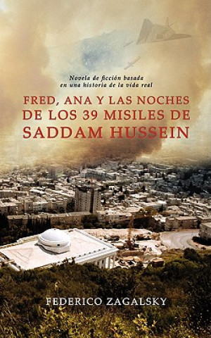 Carte Fred, Ana Y Las Noches De Los 39 Misiles De Saddam Hussein Federico Zagalsky