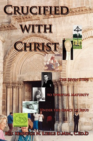 Könyv Crucified with Christ C Ed D Rev Kenneth N Lierle D Min