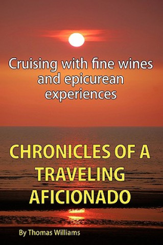 Knjiga Chronicles of a Traveling Aficionado Professor of Philosophy Thomas Williams