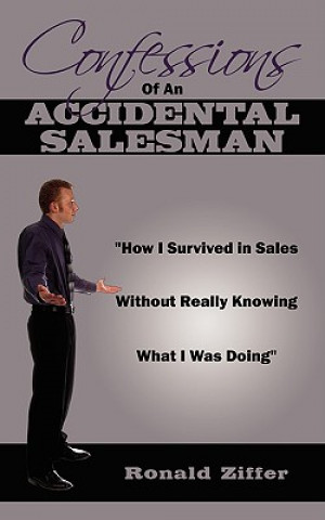 Carte Confessions Of An Accidental Salesman Ronald Ziffer