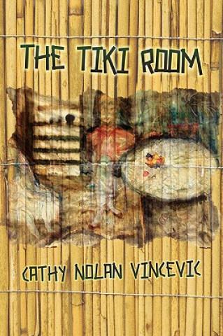 Book Tiki Room Cathy Nolan Vincevic