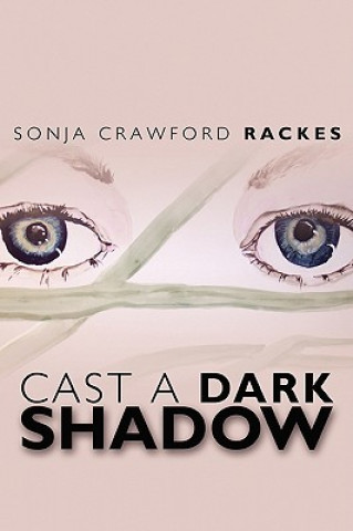 Carte Cast A Dark Shadow Sonja Crawford Rackes