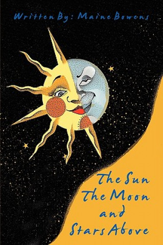 Livre Sun The Moon and Stars Above Maine Bowens