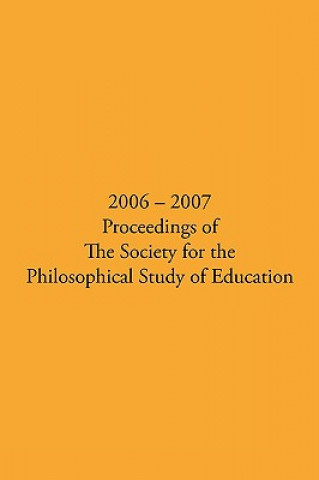 Kniha 2006 - 2007 Proceedings of the Society for the Philosophical Study of Education Jason Helfer