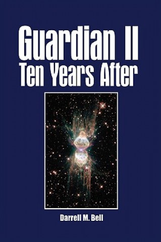 Книга Guardian II Ten Years After Darrell M Bell