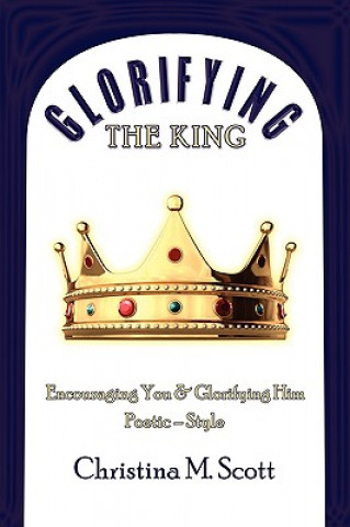 Buch Glorifying The King Christina M Scott