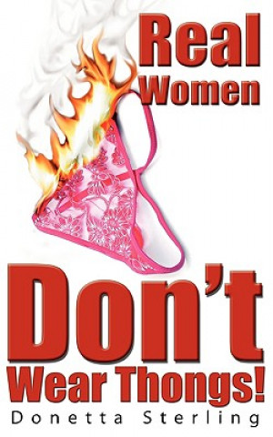 Könyv Real Women Don't Wear Thongs! Donetta Sterling