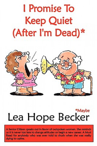 Knjiga I Promise To Keep Quiet (After I'm Dead)* Lea Hope Becker