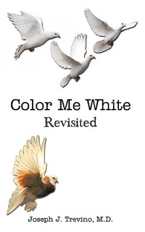 Книга Color Me White M D Joseph J Trevino