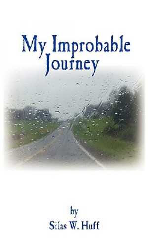 Libro My Improbable Journey Silas W Huff