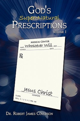 Книга God's Super-Natural Prescriptions Dr Robert James Coverson
