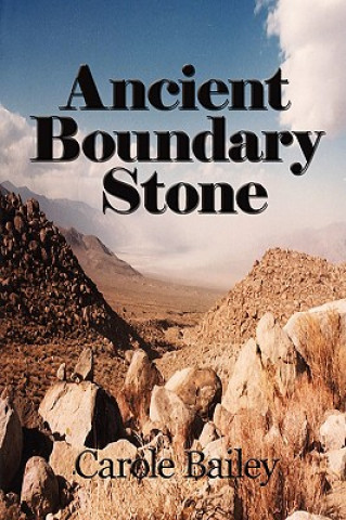 Könyv Ancient Boundary Stone Carole Bailey