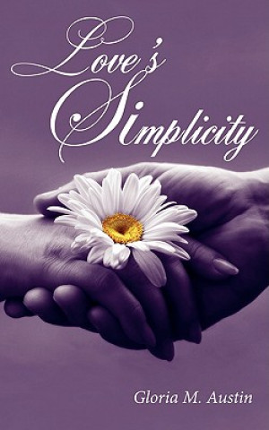 Buch Love's Simplicity Gloria M Austin