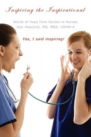 Knjiga Inspiring the Inspirational Rn Mba Cohn-S Sue Heacock