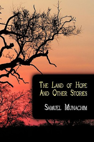 Knjiga Land of Hope And Other Stories Samuel Munachim