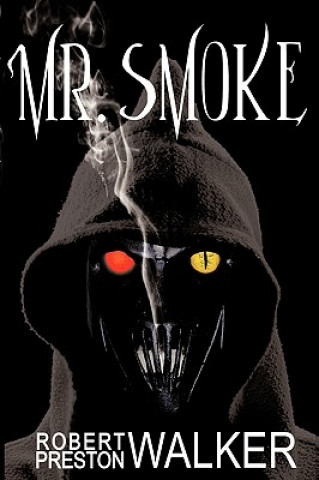 Knjiga Mr. Smoke Robert Preston Walker