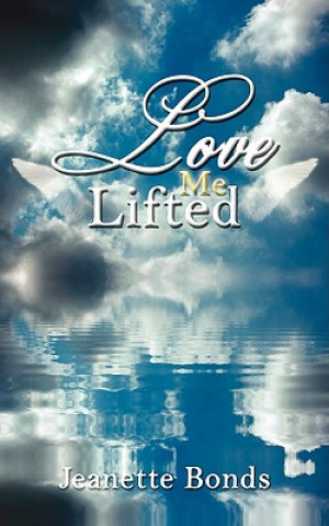 Книга Love Lifted Me Jeanette Bonds