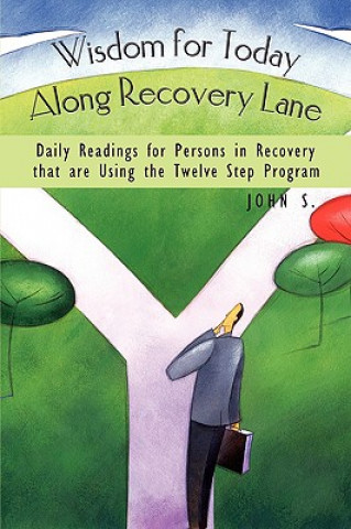 Livre Wisdom for Today Along Recovery Lane John S