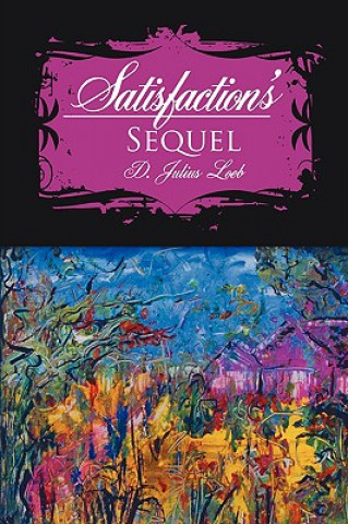 Book Satisfaction's Sequel D Julius Loeb