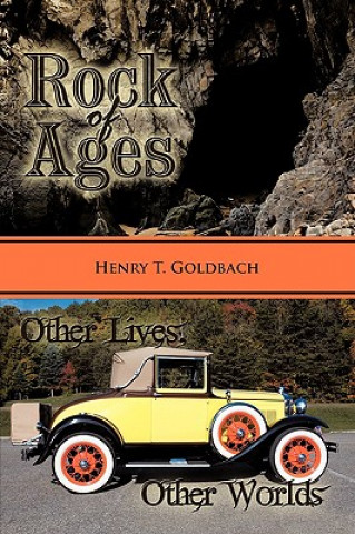 Kniha Rock of Ages and Other Lives, Other Worlds Henry T Goldbach