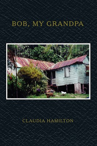 Livre Bob, My Grandpa Claudia Hamilton