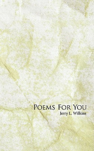 Buch Poems For You Jerry L Wilkins