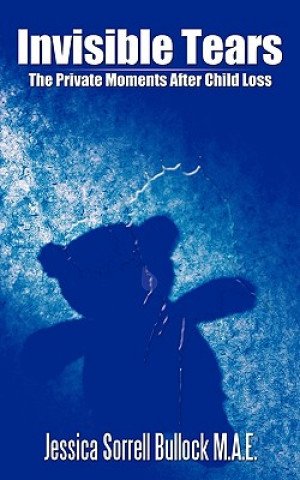 Knjiga Invisible Tears Jessica Sorrell Bullock