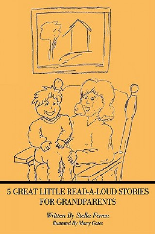 Könyv 5 Great Little Read-A-Loud Stories for Grandparents Stella Ferren