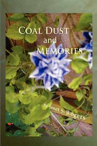 Kniha Coal Dust & Memories Janet S. Rogers