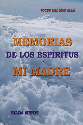 Könyv Memorias De Los Espiritus Y Mi Madre Gilda Miros