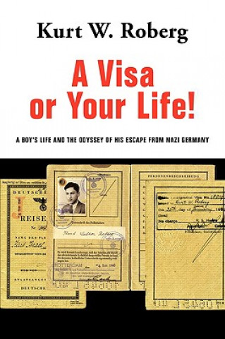 Libro Visa or Your Life! Kurt W Roberg