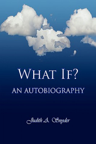 Carte What If? Judith A Snyder