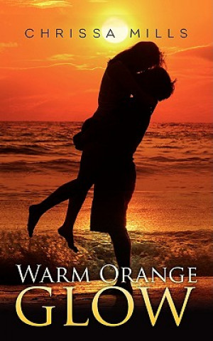 Kniha Warm Orange Glow Chrissa Mills