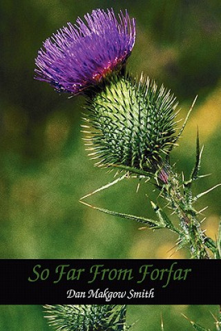 Knjiga So Far From Forfar Dan Makgow Smith