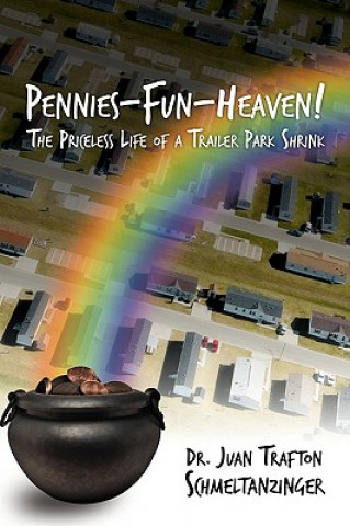Книга Pennies-Fun-Heaven! Dr Juan Trafton Schmeltanzinger