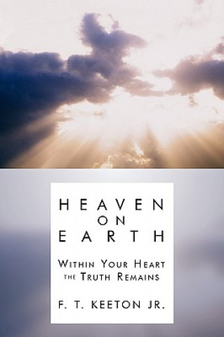 Kniha Heaven on Earth F T Keeton Jr