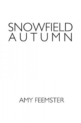 Kniha Snowfield Autumn Amy Feemster