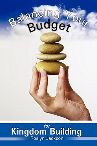 Knjiga Balancing Your Budget for Kingdom Building Roslyn Jackson