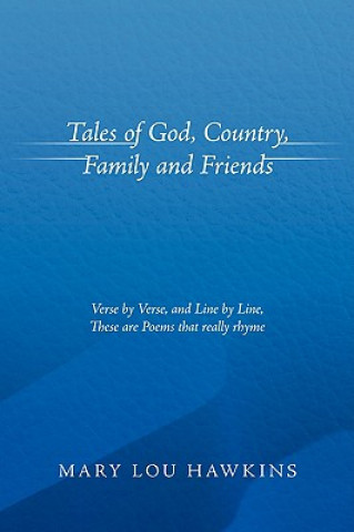 Kniha Tales of God, Country, Family and Friends Mary Lou Hawkins