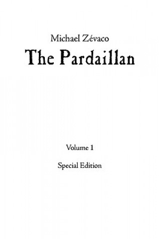 Kniha Michael Zevaco's The Pardaillan Editor and Translator Eduardo Berdugo