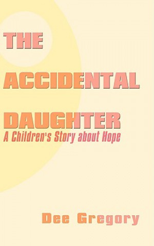 Book Accidental Daughter Dee Gregory