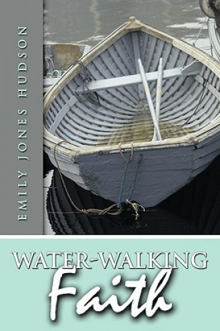 Kniha Water-Walking Faith Emily Jones Hudson